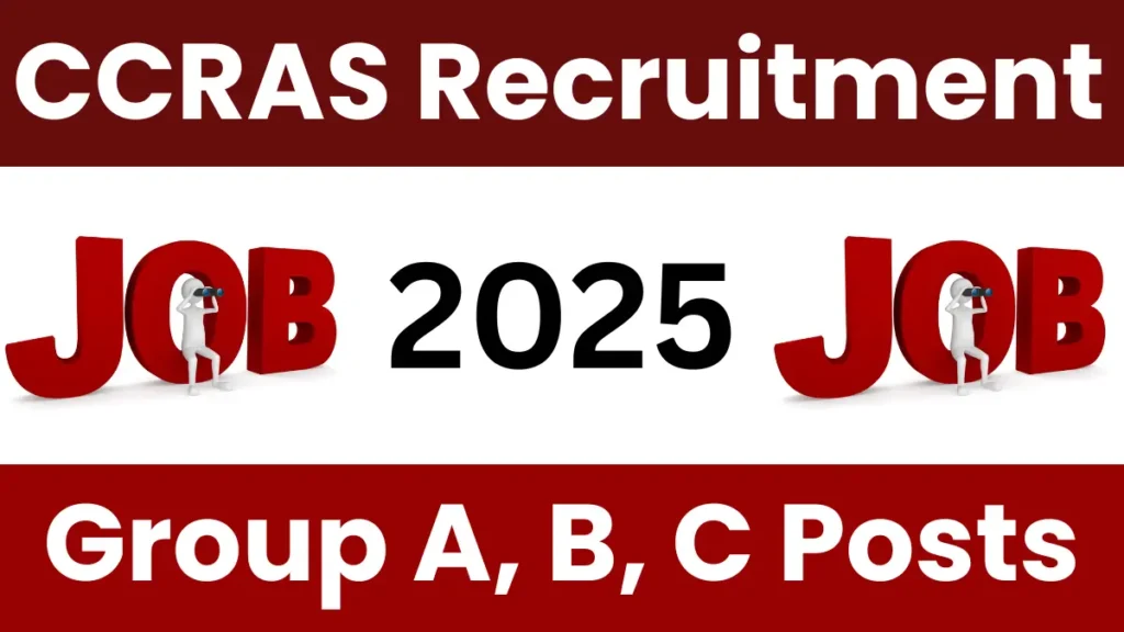 You are currently viewing CCRAS Group A, B, C Recruitment 2025: Apply for LDC, UDC, MTS & Other Posts