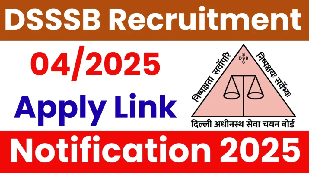 Read more about the article DSSSB Recruitment 2025 – Apply Online for Various Posts (Advt. No. 04/2025)