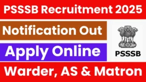 Read more about the article PSSSB Jail Warder, Matron & AS Recruitment 2025: Check All Details