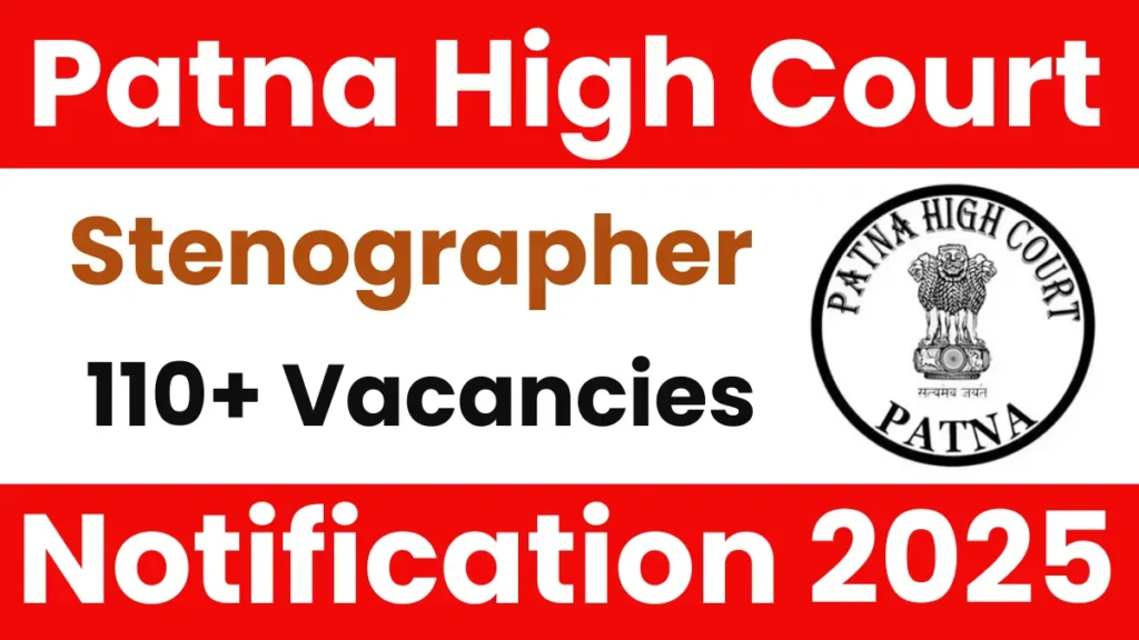 Read more about the article Patna High Court Stenographer Recruitment 2025: Short Notice Out for 111 Vacancies