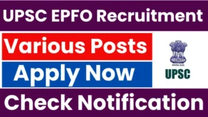 Read more about the article UPSC EPFO Recruitment 2025: Apply Online for 230 Vacancies