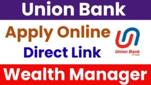 Read more about the article Union Bank Wealth Manager Recruitment 2025: Apply for 250 Vacancies